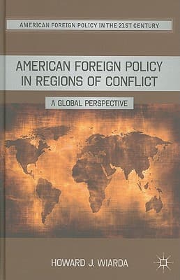 American Foreign Policy in Regions of Conflict: A Global Perspective