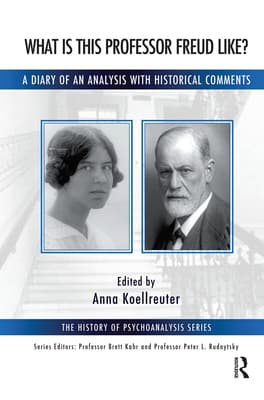 What Is This Professor Freud Like?: A Diary of an Analysis with Historical Comments