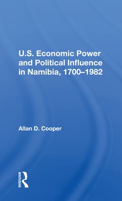 U.S. Economic Power and Political Influence in Namibia, 1700-1982