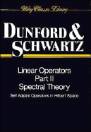 Linear Operators, Part 2: Spectral Theory, Self Adjoint Operators in Hilbert Space (Wiley Classics Lib)