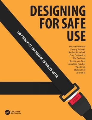 Designing for Safe Use: 100 Principles for Making Products Safer