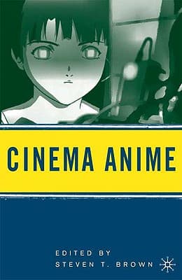 Cinema Anime: Critical Engagements with Japanese Animation