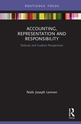 Accounting, Representation and Responsibility: Deleuze and Guattar� Perspectives