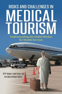 Risks and Challenges in Medical Tourism: Understanding the Global Market for Health Services