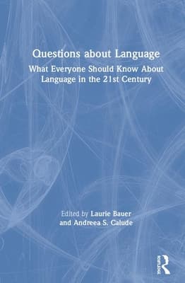 Questions About Language: What Everyone Should Know About Language in the 21st Century