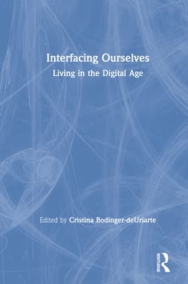Interfacing Ourselves: Living in the Digital Age