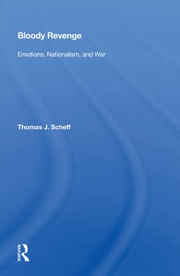 Bloody Revenge: Emotions, Nationalism, And War