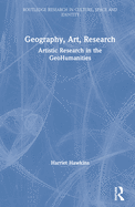 Geography, Art, Research: Artistic Research in the Geohumanities