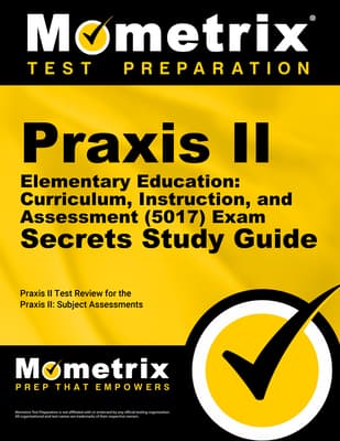 PRAXIS II Elementary Education: Curriculum, Instruction, and Assessment (5017) Exam Secrets Study Guide: PRAXIS II Test Review for the PRAXIS II: Sub