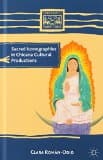 Sacred Iconographies in Chicana Cultural Productions