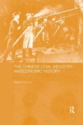 The Chinese Coal Industry: An Economic History