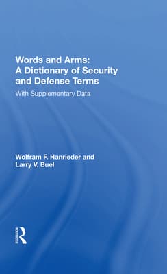 Words and Arms: A Dictionary of Security and Defense Terms: With Supplementary Data