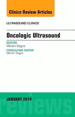 Oncologic Ultrasound, an Issue of Ultrasound Clinics: Volume 9-1
