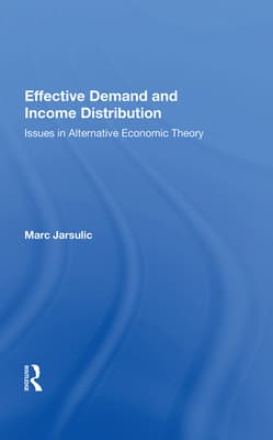 Effective Demand and Income Distribution: Issues in Alternative Economic Theory