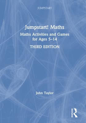 Jumpstart! Maths: Maths Activities and Games for Ages 5-14