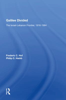 Galilee Divided: The Israel-Lebanon Frontier, 1916-1984