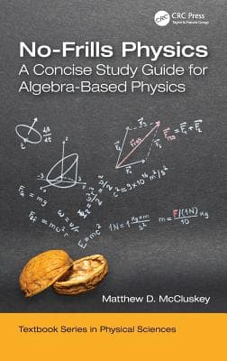 No-Frills Physics: A Concise Study Guide for Algebra-Based Physics