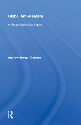 Global Anti-Realism: A Metaphilosophical Inquiry