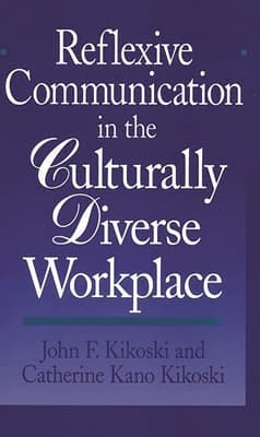 Reflexive Communication in the Culturally Diverse Workplace