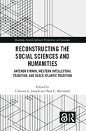 Reconstructing the Social Sciences and Humanities: Anténor Firmin, Western Intellectual Tradition, and Black Atlantic Tradition