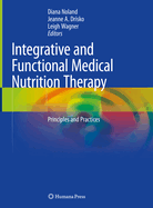 Integrative and Functional Medical Nutrition Therapy: Principles and Practices (2020)