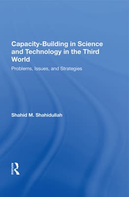 Capacity-Building in Science and Technology in the Third World: Problems, Issues, and Strategies