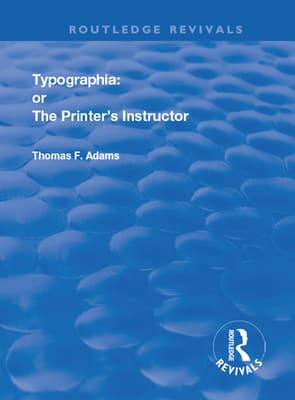 Typographia: Or the Printer's Instructor