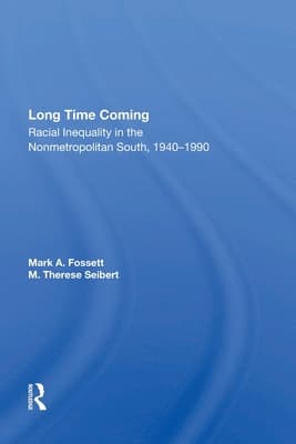 Long Time Coming: Racial Inequality in the Nonmetropolitan South, 1940-1990