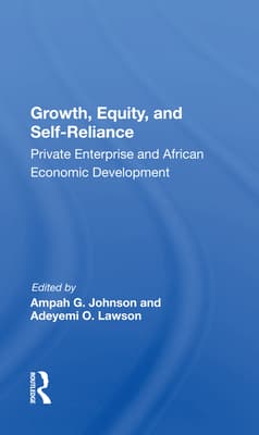 Growth, Equity, and Self-Reliance: Private Enterprise and African Economic Development
