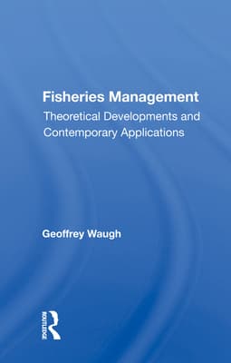 Fisheries Management: Theoretical Developments and Contemporary Applications