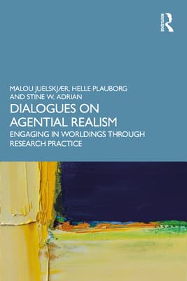 Dialogues on Agential Realism: Engaging in Worldings Through Research Practice