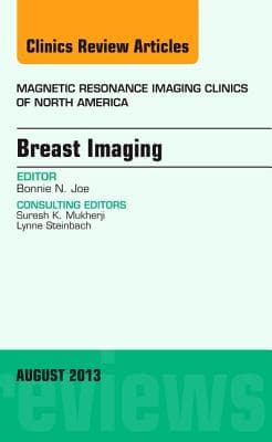 Breast Imaging, an Issue of Magnetic Resonance Imaging Clinics: Volume 21-3