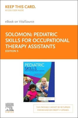 Pediatric Skills for Occupational Therapy Assistants Elsevier eBook on Vitalsource (Retail Access Card)