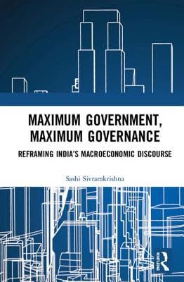 Maximum Government, Maximum Governance: Reframing India's Macroeconomic Discourse