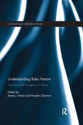 Understanding Boko Haram: Terrorism and Insurgency in Africa
