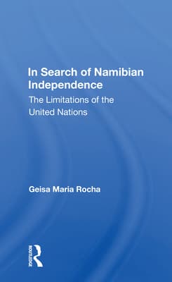 In Search of Namibian Independence: The Limitations of the United Nations