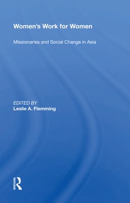 Women's Work for Women: Missionaries and Social Change in Asia