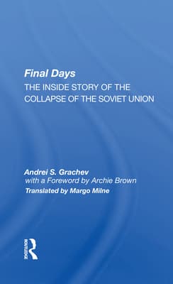 Final Days: The Inside Story of the Collapse of the Soviet Union