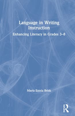 Language in Writing Instruction: Enhancing Literacy in Grades 3-8