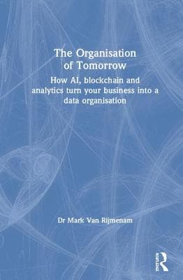 The Organisation of Tomorrow: How AI, blockchain and analytics turn your business into a data organisation