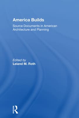 America Builds: Source Documents in American Architecture and Planning