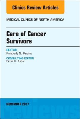 Care of Cancer Survivors, an Issue of Medical Clinics of North America: Volume 101-6