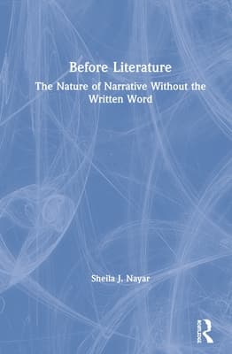 Before Literature: The Nature of Narrative Without the Written Word