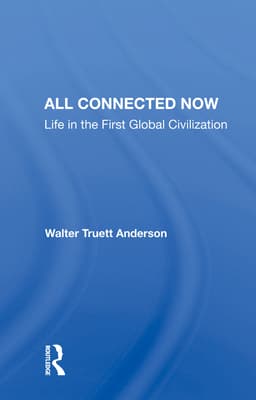 All Connected Now: Life in the First Global Civilization
