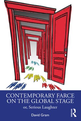 Contemporary Farce on the Global Stage: Or, Serious Laughter
