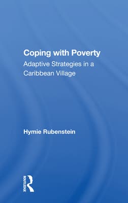 Coping With Poverty: Adaptive Strategies In A Caribbean Village