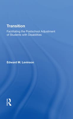 Transition: Facilitating The Postschool Adjustment Of Students With Disabilities