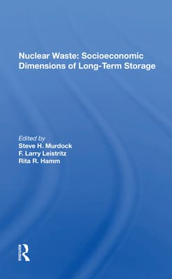 Nuclear Waste: Socioeconomic Dimensions of Long-Term Storage