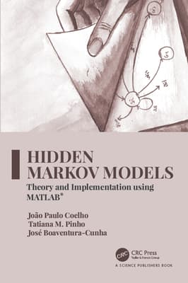 Hidden Markov Models: Theory and Implementation Using Matlab(r)