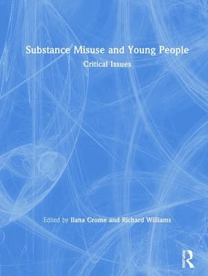 Substance Misuse and Young People: Critical Issues